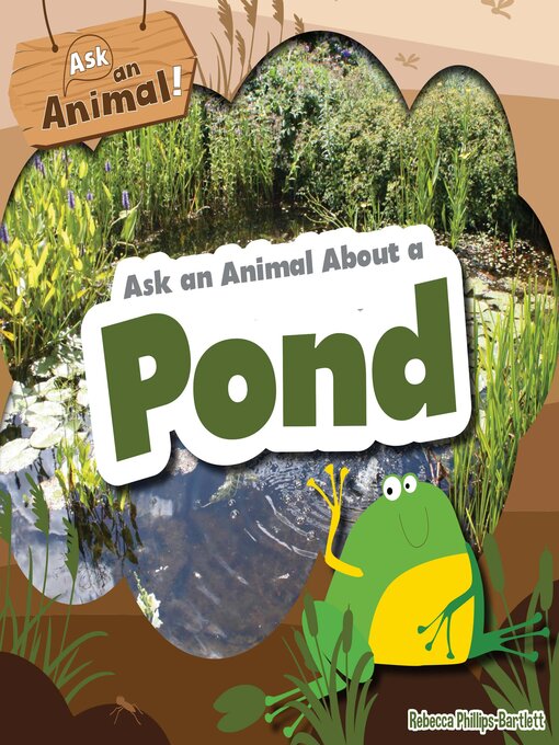 Title details for Ask an Animal About a Pond by Rebecca Phillips-Bartlett - Available